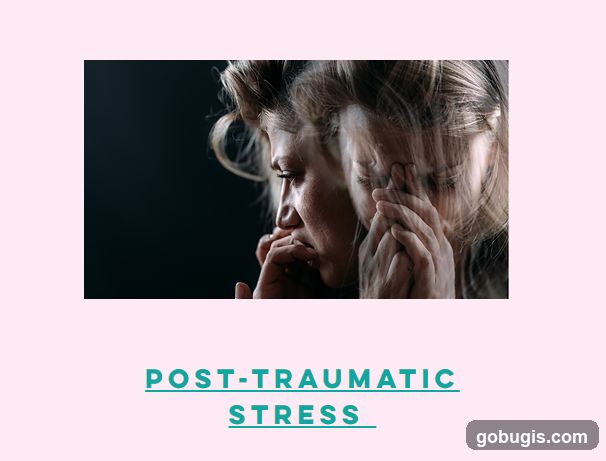 Post-Traumatic Stress